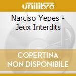 Narciso Yepes - Jeux Interdits