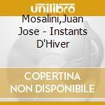 Mosalini,Juan Jose - Instants D'Hiver