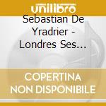 Sebastian De Yradrier - Londres Ses Grands Interpretes Covent Garden cd