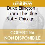 Duke Ellington - From The Blue Note: Chicago 1952 cd