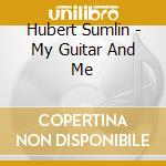Hubert Sumlin - My Guitar And Me cd