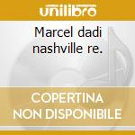 Marcel dadi nashville re. cd