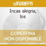 Incas alegria, los cd