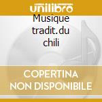 Musique tradit.du chili cd