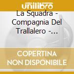 La Squadra - Compagnia Del Trallalero - Italie: Polyphonie Genoise