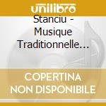 Stanciu - Musique Traditionnelle De Roumanie cd