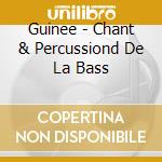 Guinee - Chant & Percussiond De La Bass cd