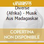 Diverse (Afrika) - Musik Aus Madagaskar cd