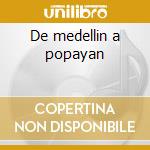 De medellin a popayan cd