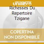 Richesses Du Repertoire Tzigane