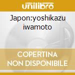 Japon:yoshikazu iwamoto cd