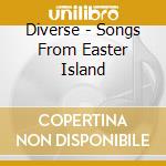 Diverse - Songs From Easter Island cd