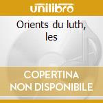 Orients du luth, les cd