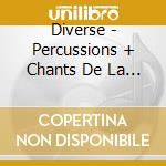 Diverse - Percussions + Chants De La Bas cd