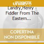 Landry,Henry - Fiddler From The Eastern Townships cd