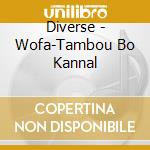 Diverse - Wofa-Tambou Bo Kannal cd