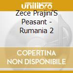 Zece Prajini'S Peasant - Rumania 2 cd