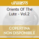 Orients Of The Lute - Vol.2 cd