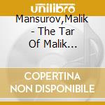 Mansurov,Malik - The Tar Of Malik Mansurov cd