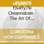 Elsafty/Ni Cheannabain - The Art Of Sean Nos cd