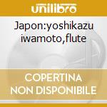Japon:yoshikazu iwamoto,flute cd