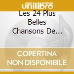 Les 24 Plus Belles Chansons De Paris - Les 24 Plus Belles Chansons De Paris cd musicale di Artisti Vari