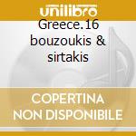 Greece.16 bouzoukis & sirtakis cd