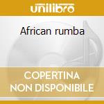 African rumba cd musicale di Artisti Vari