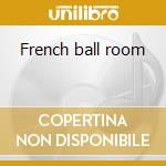 French ball room cd