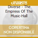 Diverse - The Empress Of The Music-Hall cd