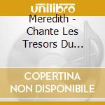 Meredith - Chante Les Tresors Du Folklore Yiddish/Crystal Box cd musicale