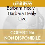 Barbara Healy - Barbara Healy Live cd