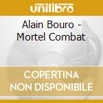 Alain Bouro - Mortel Combat cd