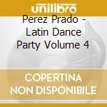Perez Prado - Latin Dance Party Volume 4 cd