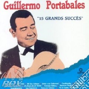 15 Grands Succes cd musicale di GUILLERMO PORTABALES