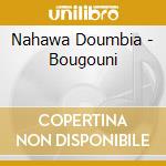 Nahawa Doumbia - Bougouni cd