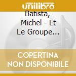 Batista, Michel - Et Le Groupe Dynamique cd