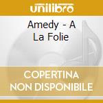 Amedy - A La Folie cd