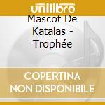 Mascot De Katalas - Trophée cd