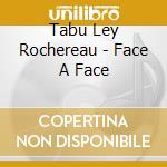 Tabu Ley Rochereau - Face A Face cd musicale di Tabu Ley Rochereau