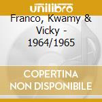 Franco, Kwamy & Vicky - 1964/1965 cd