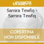 Samira Tewfiq - Samira Tewfiq cd