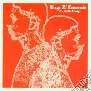 Kings Of Tomorrow - Its In The Lifestyle cd musicale di Kings of tomorrow
