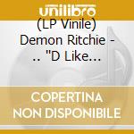 (LP Vinile) Demon Ritchie - .. ''D Like Some.. lp vinile di Demon, Ritchie