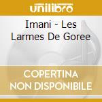 Imani - Les Larmes De Goree cd