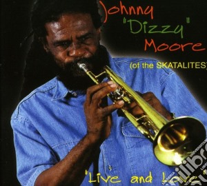 Johnny 'Dizzy' Moore - Live And Love cd musicale di MOORE JOHNNY 