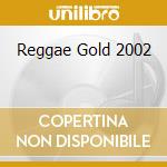 Reggae Gold 2002 cd