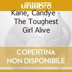 Kane, Candye - The Toughest Girl Alive cd