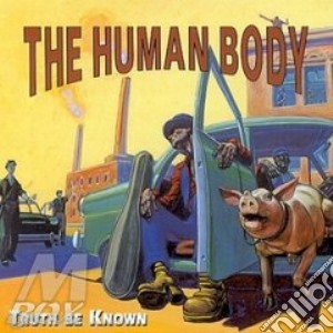 Truth Be Known cd musicale di THE HUMAN BOY