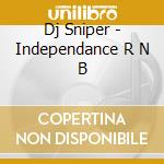 Dj Sniper - Independance R N B cd